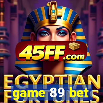 game 89 bet